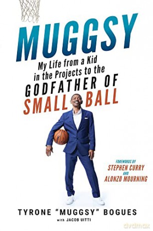 Muggsy: My Life from a Kid in the Projects to the Godfather of Small Ball - Muggsy Bogues [KSIĄŻKA]