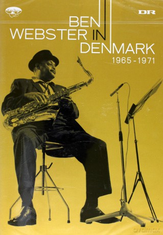 Ben Webster: In Denmark 1965-1971 [DVD]