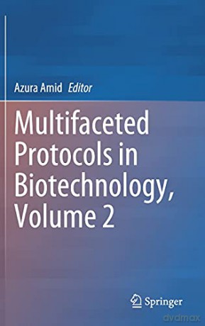Multifaceted Protocols in Biotechnology, Volume 2 - Azura Amid [KSIĄŻKA]