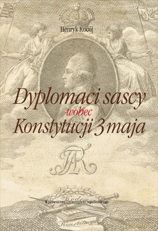 Dyplomaci sascy wobec Konstytucji 3 maja [KSIĄŻKA]