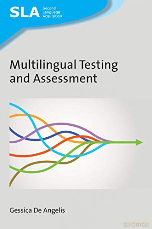 Multilingual Testing and Assessment (Second Language Acquisition): 151 - Gessica De Angelis [KSIĄŻKA]