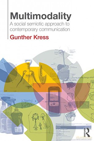 Multimodality: A Social Semiotic Approach to Contemporary Communication - Gunther Kress [KSIĄŻKA]