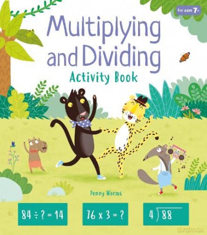 Multiplying and Dividing Activity Book (Arcturus Maths Skills Workbooks, 3) - Penny Worms [KSIĄŻKA]