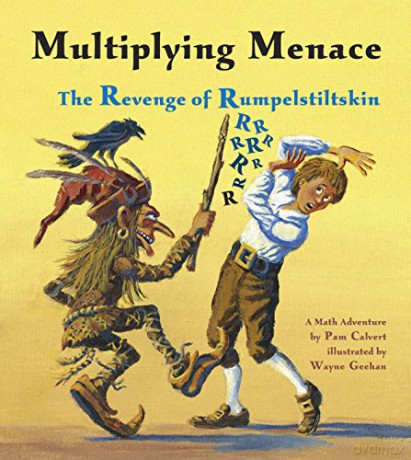 Multiplying Menace: The Revenge of Rumpelstiltskin (A Math Adventure) (Charlesbridge Math Adventures) - Pam Calvert [KSIĄŻKA]