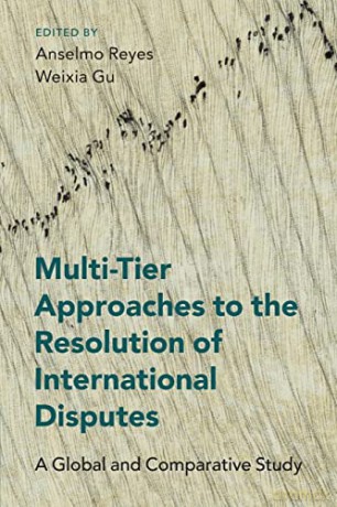 Multi-Tier Approaches to the Resolution of International Disputes: A Global and Comparative Study - Anselmo Reyes [KSIĄŻKA]