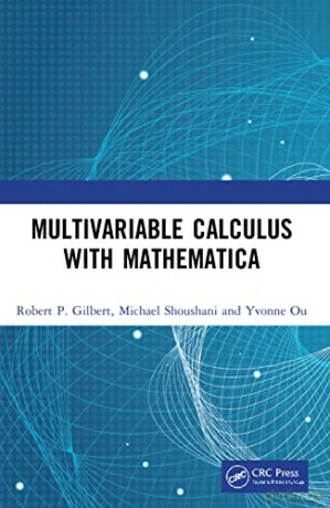 Multivariable Calculus with Mathematica - Robert P. Gilbert [KSIĄŻKA]