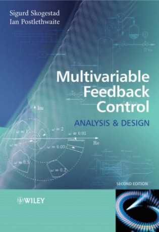 Multivariable Feedback Control Second Edition: Analysis and Design - Sigurd Skogestad [KSIĄŻKA]