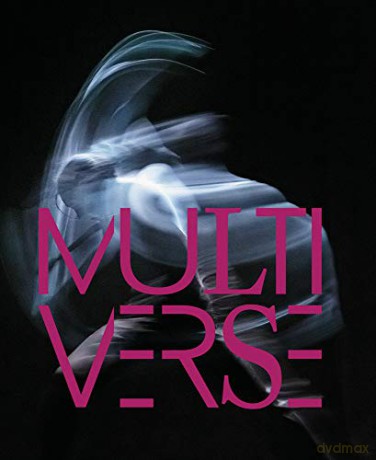 Multiverse - Art, Dance, Design, Technology - The Emergent Creation: Art, Dance, Design, Technology. Emergent Creation - Anna Yudina [KSIĄŻKA]