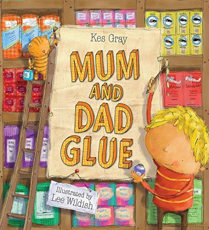 Mum and Dad Glue - Kes Gray [KSIĄŻKA]