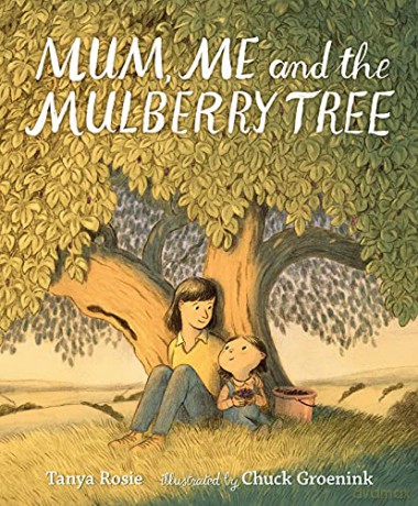 Mum, Me and the Mulberry Tree - Tanya Rosie [KSIĄŻKA]