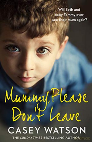 Mummy, Please Don't Leave - Casey Watson [KSIĄŻKA]