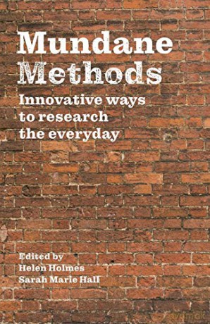 Mundane Methods: Innovative ways to research the everyday (Manchester Medieval Studies) - Helen Holmes [KSIĄŻKA]