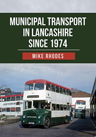 Municipal Transport in Lancashire Since 1974 - Mike Rhodes [KSIĄŻKA]
