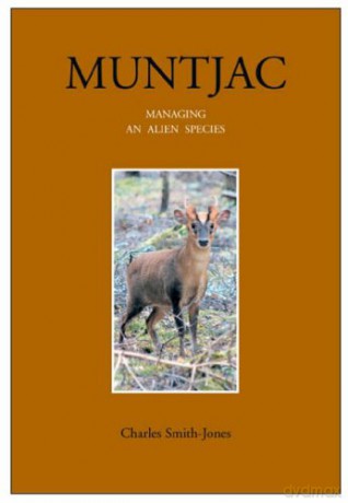 Muntjac: Managing an Alien Species - Charles Smith-Jones [KSIĄŻKA]