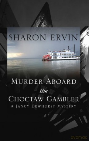 Murder Aboard the Choctaw Gambler (A Jancy Dewhurst Mystery) - Sharon Ervin [KSIĄŻKA]