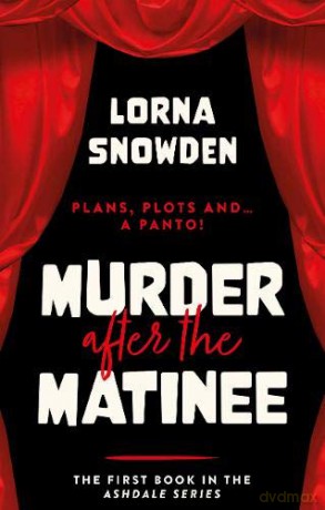 Murder After The Matinee (Ashdale) - Lorna Snowden [KSIĄŻKA]