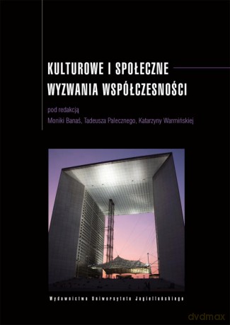 Kulturowe i społeczne wyzwania współczesności [KSIĄŻKA]