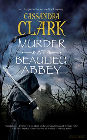 Murder at Beaulieu Abbey: 11 (An Abbess of Meaux mystery) - Cassandra Clark [KSIĄŻKA]