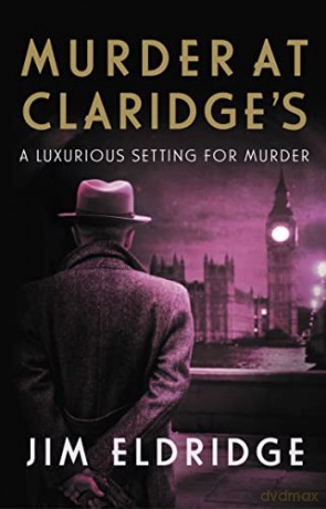 Murder at Claridge's: The elegant wartime whodunnit (Hotel Mysteries, 3) - Jim Eldridge [KSIĄŻKA]