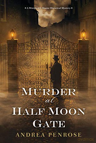 Murder at Half Moon Gate (A Wrexford and Sloane Mystery): 2 - Andrea Penrose [KSIĄŻKA]