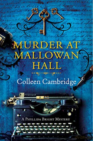 Murder at Mallowan Hall (A Phyllida Bright Mystery) - Colleen Cambridge [KSIĄŻKA]