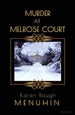 Murder at Melrose Court: A 1920s Country House Christmas Murder (1) (Heathcliff Lennox) - Karen Baugh Menuhin [KSIĄŻKA]