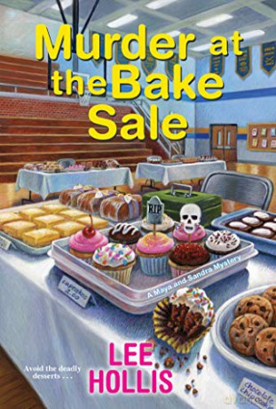 Murder at the Bake Sale (A Maya and Sandra Mystery): 2 - Lee Hollis [KSIĄŻKA]