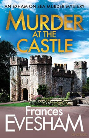 Murder at the Castle (The Exham-on-Sea Murder Mysteries, 6) - Evesham Frances [KSIĄŻKA]