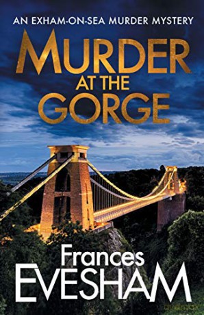 Murder at the Gorge: The latest gripping murder mystery from bestseller Frances Evesham (The Exham-on-Sea Murder Mysteries, 7) - Frances Evesham [KSIĄŻKA]