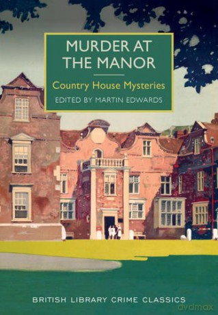Murder at the Manor: Country House Mysteries (British Library Crime Classics) - Martin Edwards [KSIĄŻKA]