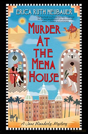 Murder at the Mena House: 1 (A Task Force Epsilon Thriller) (A Jane Wunderly Mystery) - Erica Ruth Neubauer [KSIĄŻKA]