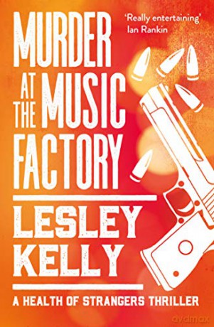Murder at the Music Factory (The Health of Strangers Thrillers) - Lesley Kelly [KSIĄŻKA]