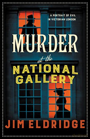 Murder at the National Gallery: The thrilling historical whodunnit: 7 (Museum Mysteries) - Jim Eldridge [KSIĄŻKA]