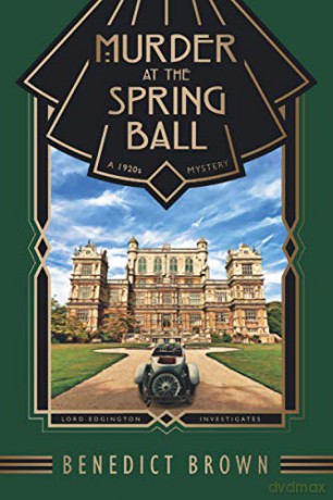 Murder at the Spring Ball: A 1920s Mystery (Lord Edgington Investigates...) - Benedict Brown [KSIĄŻKA]