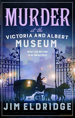 Murder at the Victoria and Albert Museum: The enthralling wartime whodunnit (Museum Mysteries) - Jim Eldridge [KSIĄŻKA]