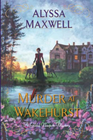 Murder at Wakehurst (A Gilded Newport Mystery (#9)) - Alyssa Maxwell [KSIĄŻKA]