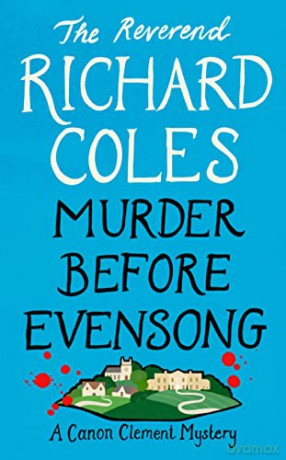 Murder Before Evensong: The instant no. 1 Sunday Times bestseller (Canon Clement Mystery) - Reverend Richard Coles [KSIĄŻKA]