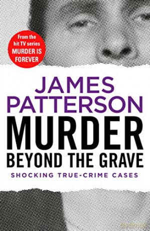 Murder Beyond the Grave: (Murder Is Forever: Volume 3) (Murder Is Forever, 3) - James Patterson [KSIĄŻKA]