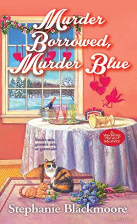 Murder Borrowed, Murder Blue (A Wedding Planner Mystery): 3 - Stephanie Blackmoore [KSIĄŻKA]