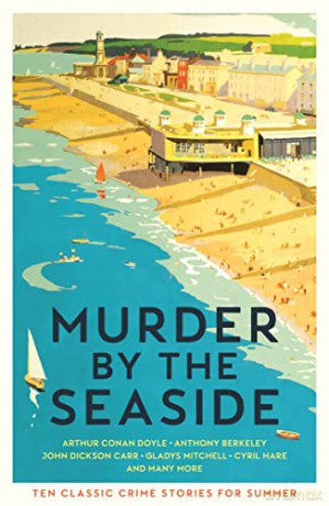 Murder by the Seaside: Classic Crime Stories for Summer - Cecily Gayford [KSIĄŻKA]