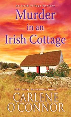 Murder in an Irish Cottage: A Charming Irish Cozy Mystery: 5 (Irish Village Mystery) - Carlene O'Connor [KSIĄŻKA]