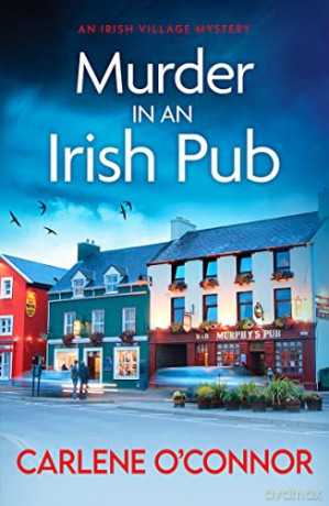 Murder in an Irish Pub: An absolutely gripping Irish cosy mystery: 4 (An Irish Village Mystery) - Carlene O'Connor [KSIĄŻKA]