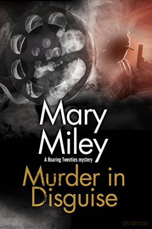 Murder in Disguise (A Roaring Twenties Mystery, 4) - Mary Miley [KSIĄŻKA]