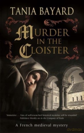 Murder in the Cloister: 4 (A Christine de Pizan Mystery) - Tania Bayard [KSIĄŻKA]
