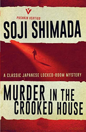 Murder in the Crooked House: a classic locked room mystery (Pushkin Vertigo) - Soji Shimada [KSIĄŻKA]