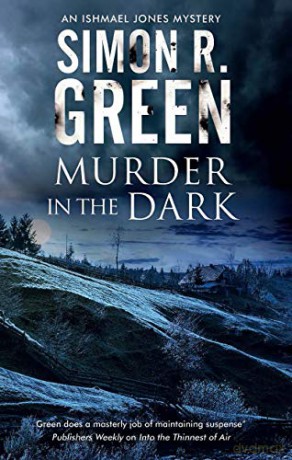 Murder in the Dark: A Paranormal Mystery: 6 (An Ishmael Jones Mystery) - Simon R. Green [KSIĄŻKA]