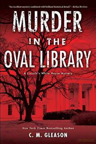 Murder in the Oval Library (Lincoln'S White House Mystery): 2 - C. M. Gleason [KSIĄŻKA]