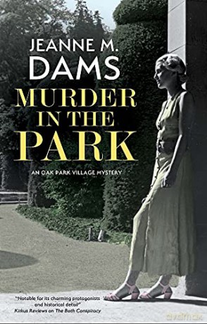 Murder in the Park: 1 (An Oak Park village mystery) - Jeanne M. Dams [KSIĄŻKA]