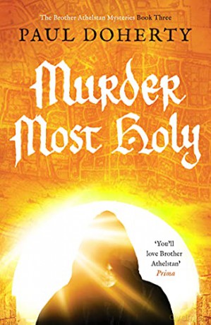 Murder Most Holy (The Brother Athelstan Mysteries): 3 - Paul Doherty [KSIĄŻKA]