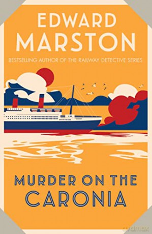Murder on the Caronia: An action-packed Edwardian murder mystery (Ocean Liner Mysteries, 4) - Edward Marston [KSIĄŻKA]